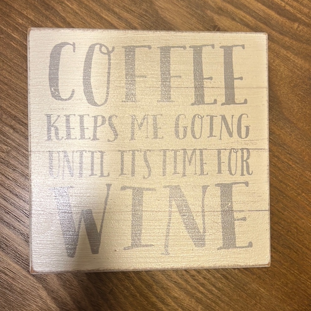 Coffee keeps me going until it’s time for wine sign NWT